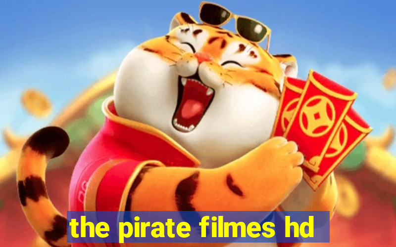 the pirate filmes hd